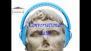 Conversational Latin 02 First Steps A Beginners Lesson Learn to Speak Latin [upl. by Eintirb]