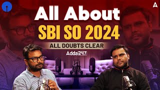 SBI SO Notification 2024  All about SBI Specialist Officer 2024  SBI SO Podcast [upl. by Akirre]