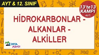 Hidrokarbonlar  Alkanlar  Alkiller 13te13Kampı AYTkimya [upl. by Juanita]