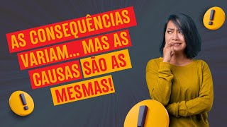 As Consequências São VariadasMas As Causas São As Mesmas [upl. by Aened]