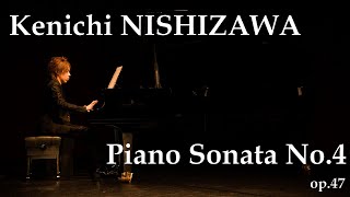 Kenichi Nishizawa Piano Sonata No4 op47 [upl. by Eentrok]