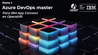 🤖DevOps Master 1 – Automatización de IBM App Connect ACE12 con Azure DevOps y OpenShift Operator🚀 [upl. by Anelet800]