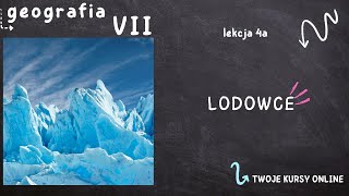 Geografia klasa 7 Lekcja 4a  Lodowce [upl. by Noir]