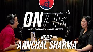 On Air With Sanjay 027  Aanchal Sharma [upl. by Kidder144]