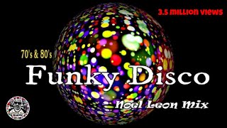 Classic 70s amp 80s Funky Disco Mix  38  Dj Noel Leon 😎👍 [upl. by Nifled]