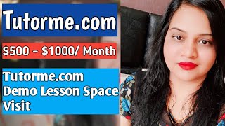 Tutorme Online Tutoring  Tutorme Reviews  Tutor me jobs  Tutorme Demo Lesson Space  Tutormecom [upl. by Zetniuq]