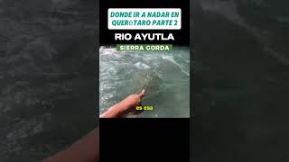 Dónde ir a nadar en Querétaro parte 2 Ayutla mexico sierragorda campismo rio [upl. by Agemo]