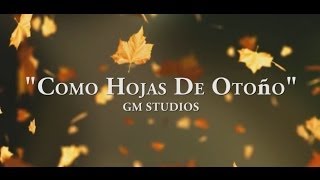 Como Hojas De Otoño [upl. by Grubb]