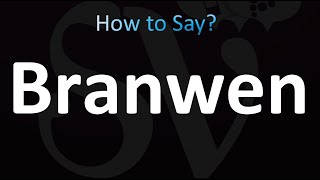 How to Pronounce Branwen [upl. by Brandi]