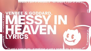 venbee goddard  messy in heaven lyrics [upl. by Amesari]