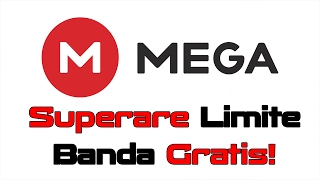 Superare i Limiti di Banda imposti da MEGA gratis Bandwidth Exceeded [upl. by Lyrad1]