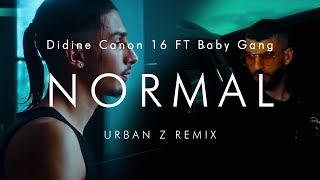 Didine Canon 16 FT Baby Gang  NORMAL X CELLA 4  URBAN Z REMIX [upl. by Yarased]