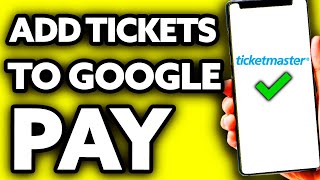 How To Add Ticketmaster Tickets to Google Pay EASY [upl. by Dinnage496]