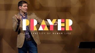 Prayer Part 3  The Sanctity of Human Life [upl. by Dwinnell]