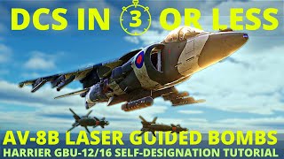 DCS Harrier GBU 1216 Laser Guided Bomb Tutorial  DCS in 3 Or Less [upl. by Recnal671]