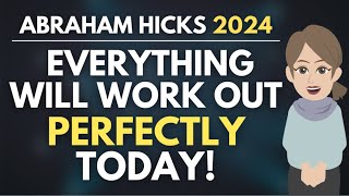 Expect Everything to Work Out Perfectly for You Today ✨ 🦋 Abraham Hicks 2024 [upl. by Atinav272]