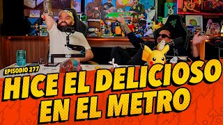 Episodio 277  Hice el delicioso en el metro [upl. by Ennovi760]