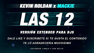 LAS 12 KEVIN ROLDAN x MACKIE EXTENDED  LAS 12 EXTENDED VEKTORSKY 🎧 [upl. by Gates]