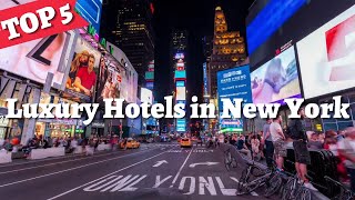 NEW YORK Hotel Top 5 Best Luxury Hotels New York City  Best Luxury Hotels In New York [upl. by Akemet]