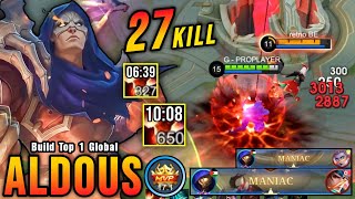 27 Kills No Death Super Fast Farming Aldous 650 Stack in 10 MIN  Build Top 1 Global Aldous  MLBB [upl. by Mooney579]