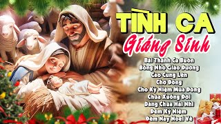 LK NHẠC GIÁNG SINH HẢI NGOẠI 2024  BÀI THÁNH CA BUỒN  NHẠC NOEL XƯA HAY NHẤT [upl. by Htiffirg]