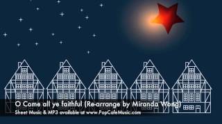 O Come All Ye Faithful  Christmas Music Rearranged by Miranda Wong [upl. by Aneras402]