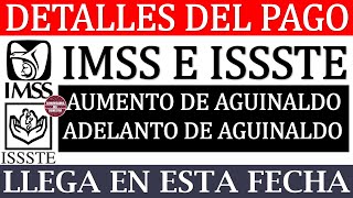 🔥 LO TIENES QUE SABER 🚨 AUMENTO del AGUINALDO y ADELANTO del AGUINALDO Pensión IMSS e ISSSTE [upl. by Gnoc]