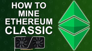 How To Mine Ethereum Classic 2022 ETC [upl. by Spiers]