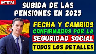 🚨¡ATENCIÓN SUBIDA DE LAS PENSIONES EN 2025 👉 FECHAS Y CAMBIOS CONFIRMADOS POR LA SEGURIDAD SOCIAL ✅ [upl. by Aiehtela]