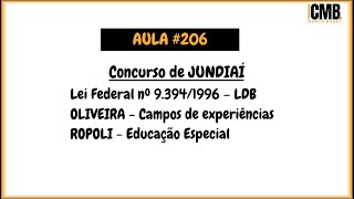 CMB  Aula 206  Concurso de Jundiaí  LDB  OLIVEIRACampos de Experiência  ROPOLIEd Especial [upl. by Spiers]