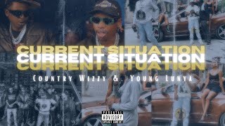 Country Wizzy amp Young Lunya  Current Situation Official Music Video [upl. by Tneciv]