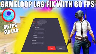 Gameloop New Update Lag Fix with 60 Fps  Gameloop Best Setting For Low End Pc [upl. by Hareema]