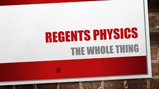 Regents Physics The Whole Thing [upl. by Welker]