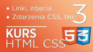 3 Kurs HTML amp CSS  linki zdjęcia zdarzenia CSS tło elementów [upl. by Alda]