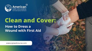 Clean and Cover How to Dress a Wound with First Aid [upl. by Rawdon926]