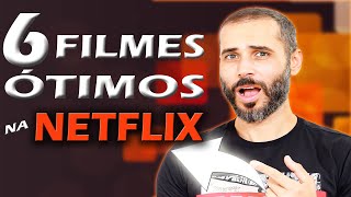 🍿6 FILMES ÓTIMOS Na NETFLIX  SÓ FILMÃO [upl. by Nihi]