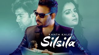 Silsila Kanth Kaler Full Song  Jassi Bros  Kamal Kaler  New Punjabi Songs 2018 [upl. by Ylehsa]