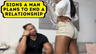 SIGNS A MAN PLANS TO END A RELATIONSHIP ft MinnieMyra [upl. by Arihsa]