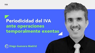 Periodicidad del IVA ¿base de medición incluye operaciones temporalmente exentas [upl. by Nodababus]