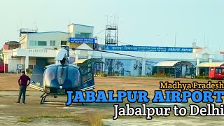 Jabalpur Airport  Journey From Jabalpur To Delhi  Madhya Pradesh  Antony Hoegun [upl. by Eicart271]