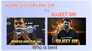 Nomesh Goplani sir vs Sujeet Tripathi sirWho is best PW yakeen 20 best zoology teacher [upl. by Dru173]