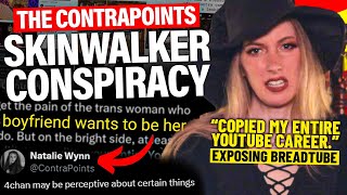 Contrapoints CONFIRMS INSANE PhilosophyTube SKINWALKER Theory [upl. by Kunin]