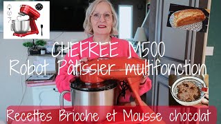 CHEFREE M500 Robot Pâtissier multifonction  Recettes Brioche et Mousse au chocolat [upl. by Suiramad]