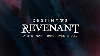 Destiny 2  Revenant Act II  Developer Livestream [upl. by Llemij]