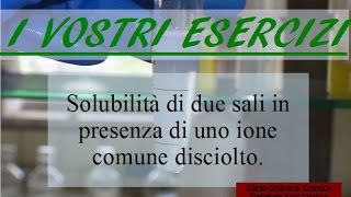 Esercizi di chimica Calcolare la solubilità di una miscela di due sali insolubili [upl. by Brad]