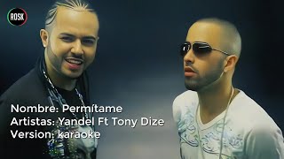 Permítame  Tony Dize Ft Yandel Karaoke [upl. by Eronel915]