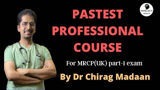 PASTEST PROFESSIONAL COURSE for MRCP exam by Dr Chirag Madaan [upl. by Panthia]