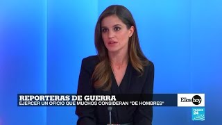 Reporteras de guerra el desafío de ser mujer en una zona de conflicto [upl. by Hibbitts967]