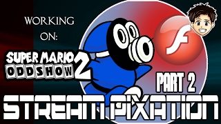 StreamPixation 35 Working on  Super Mario Oddshow 2 [upl. by Eido66]