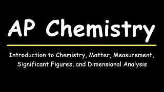 Introduction to Chemistry Matter Significant Figures Dim Analysis  NormalAP Chemistry [upl. by Stratton]